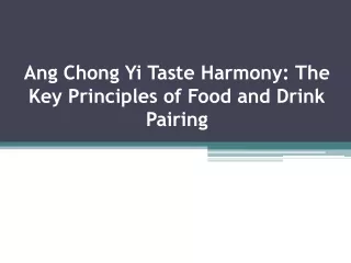 Ang Chong Yi Taste Harmony The Key Principles of Food and Drink Pairing