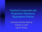 Nonfood Compounds and Proprietary Substances Registration Policies