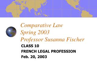 Comparative Law Spring 2003 Professor Susanna Fischer