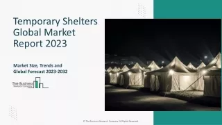 Temporary Shelters Market Outlook And Overview Through 2023-2032