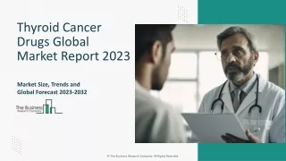 Thyroid Cancer Drugs Market Key Drivers, Overview 2023-2032