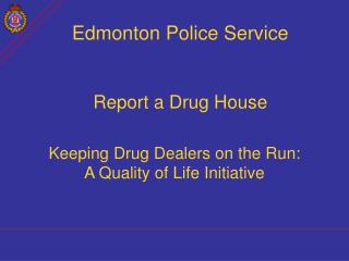 Edmonton Police Service Report a Drug House