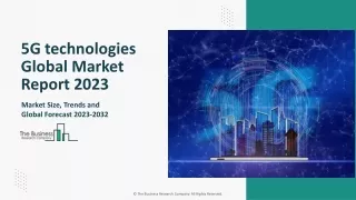 Global 5G technologies Market Size, Share And Developments By 2032