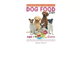 Ebook download Homemade Healthy Dog Food Bible 5 in 1 Feed Your Pet Safely with