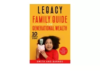 Kindle online PDF Legacy Family Guide for Generational Wealth full