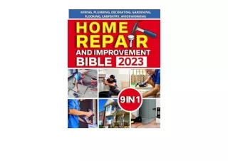 Kindle online PDF Home Repair and Improvement Bible 9 IN 1 The Complete Guide Wi