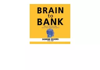 Download PDF Brain to Bank How to Get Your Idea Out of Your Head and Cash In for