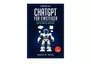 Download ChatGPT fur Einsteiger Der Ultimative Ratgeber 4 Bucher in 1 Die ChatGP