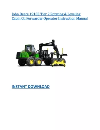 John Deere 1910E Tier 2 Rotating & Leveling Cabin Ctl Forwarder Operator Instruction Manual