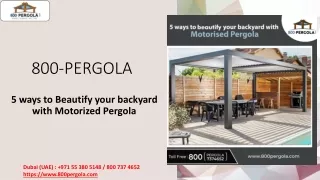 5 ways to Beautify your backyard with Motorized Pergola