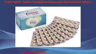 Tadali Superb  Tablets (Tadalafil and Dapoxetine Hydrochloride Tablets)