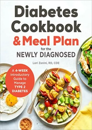 Read ebook [PDF] The Diabetic Cookbook and Meal Plan for the Newly Diagnosed: A 4-Week