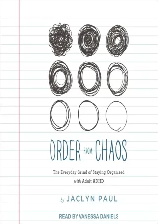 DOWNLOAD/PDF Order from Chaos: The Everyday Grind of Staying Organized with Adult ADHD