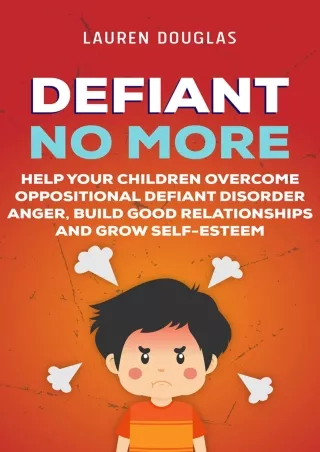 PDF_ Defiant No More: The Unconventional Guide to Help Your Children Overcome