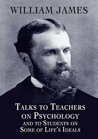 get [PDF] Download Talks to Teachers on Psychology and to Students on Some of Life's Ideals