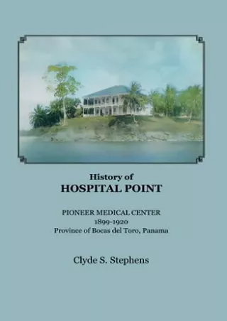 PDF_ History of Hospital Point: Pioneer Medical Center, 1899 - 1920, Province of
