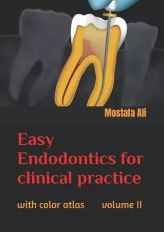 Read ebook [PDF] Easy endodontics for clinical practice with color atlas volume II