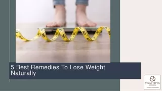 5 Best Remedies To Lose Weight Naturally