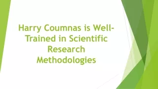 Harry Coumnas is Well-Trained in Scientific Research Methodologies
