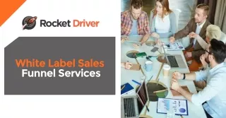 Get White Label Sales Funnel Services from Rocket Driver