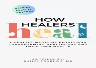 EBOOK READ How Healers Heal: Lifestyle Medicine Physicians Transforming Healthca