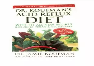 DOWNLOAD PDF Dr. Koufman's Acid Reflux Diet: With 111 All New Recipes Including