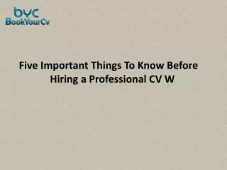 Five Important Things To Know Before Hiring a Professional CV W