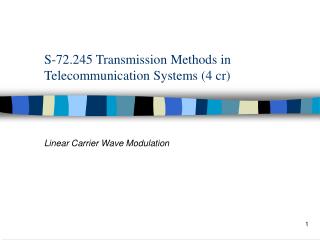 S-72.245 Transmission Methods in Telecommunication Systems (4 cr)