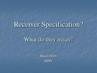 Receiver Specification? What do they mean?