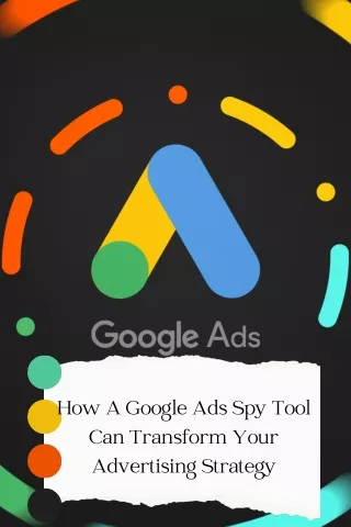 How A Google Ads Spy Tool Can Transform Your Advertising Strategy