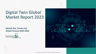 Digital Twin Market Segments, Analysis, Trends, Opportunities 2023-2032