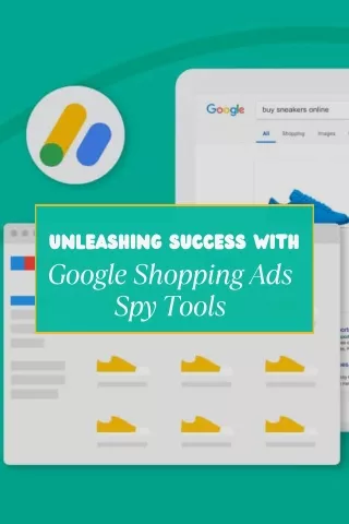 Unleashing Success with Google Shopping Ads Spy Tools