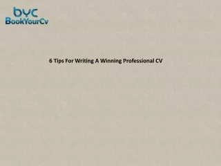 6 Tips For Writing A Winning Professional CV