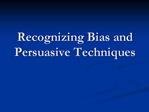 Recognizing Bias and Persuasive Techniques