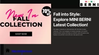 Fall into Style Explore MINI BERNI Latest Collection!