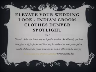 Elevate Your Wedding Look - Indian Groom Clothes Denver Spotlight