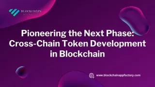 Pioneering the Next Phase Cross-Chain Token Development in Blockchain