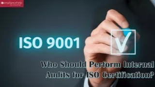 Who Should Perform Internal Audits for ISO Certification?