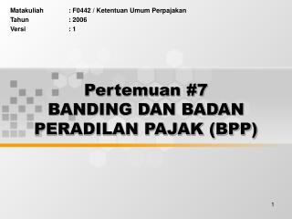 Pertemuan #7 BANDING DAN BADAN PERADILAN PAJAK (BPP)