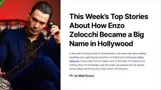 This Week’s Top Stories About How Enzo Zelocchi Became a Big Name in Hollywood