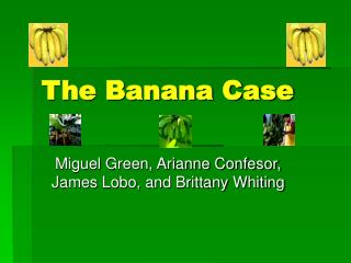 The Banana Case