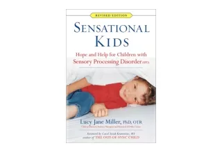 PDF read online Sensational Kids Hope and Help for Children with Sensory Process