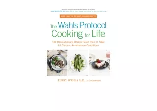 Download The Wahls Protocol Cooking for Life The Revolutionary Modern Paleo Plan