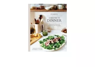 Download Food52 A New Way to Dinner A Playbook of Recipes and Strategies for the