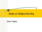 Notes on Oedipus the King
