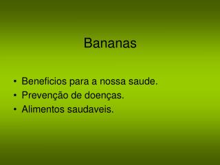 Bananas