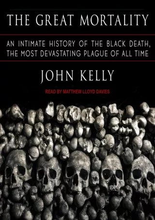 READ [PDF] The Great Mortality: An Intimate History of the Black Death, the Most