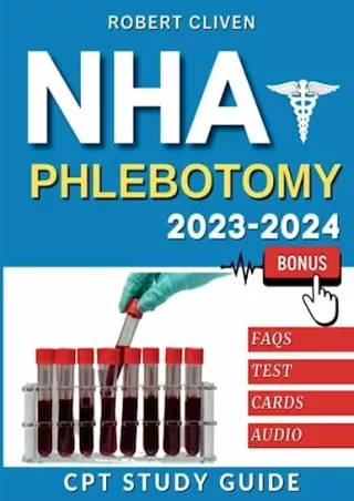 PDF KINDLE DOWNLOAD NHA Phlebotomy Exam 2023-2024 Study Guide: Ace the CPT Exam