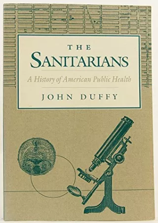 PDF/READ The Sanitarians: A HISTORY OF AMERICAN PUBLIC HEALTH read