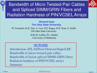 Bandwidth of Micro Twisted-Pair Cables and Spliced SIMM/GRIN Fibers and Radiation Hardness of PIN/VCSEL Arrays